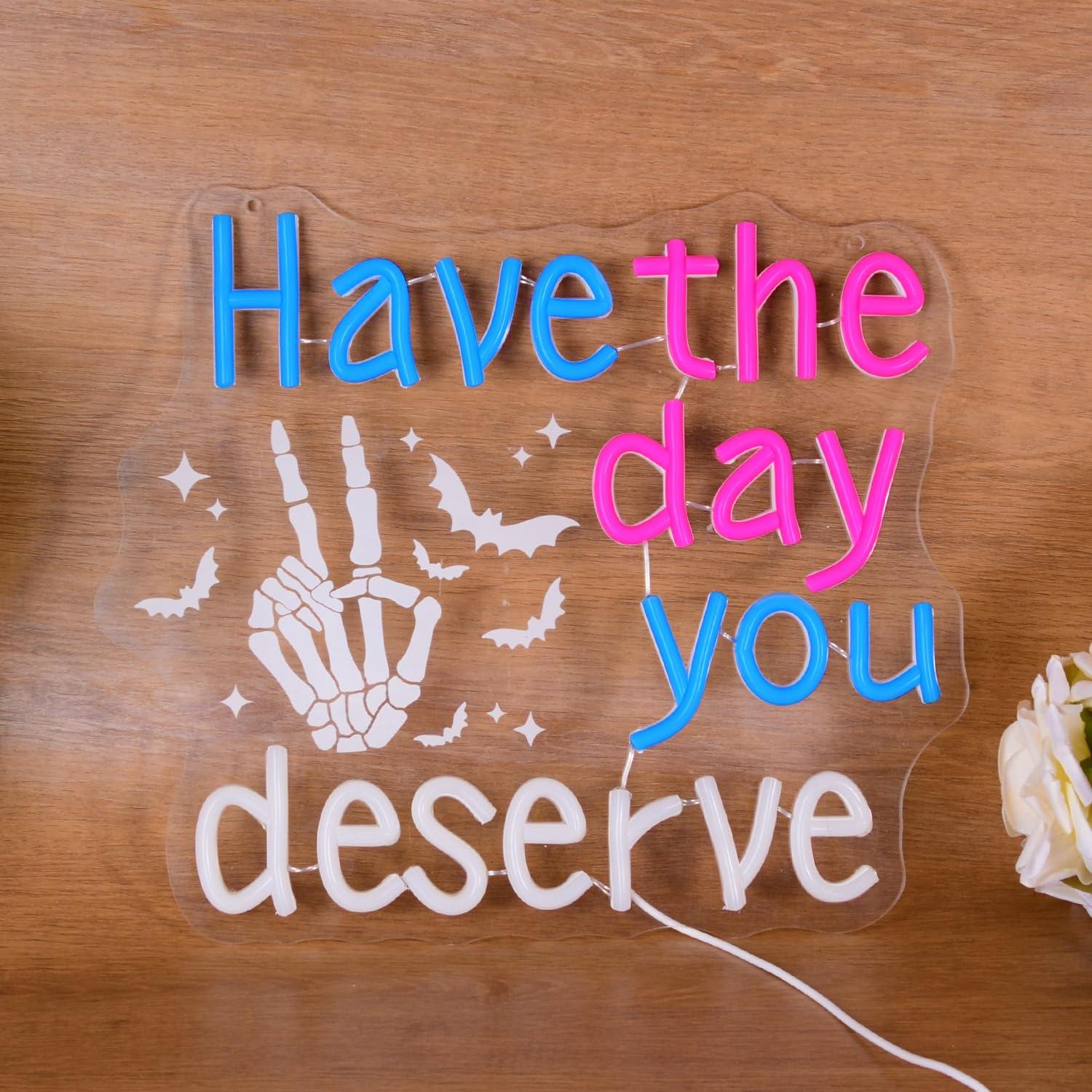 Have The Day You Deserve Neon  - огляд і ціна Home Bar Signs